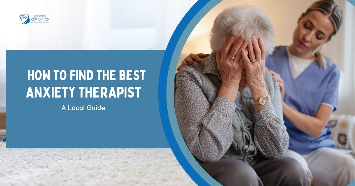 How To Find The Best Anxiety Therapist Near You: A Local Guide